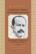Jurji Zaidan's Contributions to Modern Arab Thought and Literature