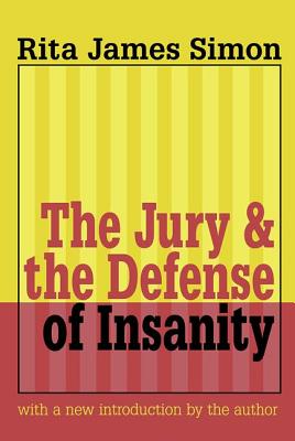 Jury and the Defense of Insanity - Simon, Rita J