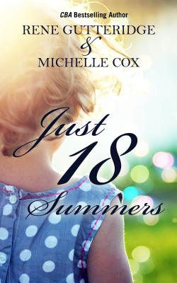 Just 18 Summers - Gutteridge, Rene, and Cox, Michelle