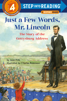 Just a Few Words, Mr. Lincoln: The Story of the Gettysburg Address - Fritz, Jean