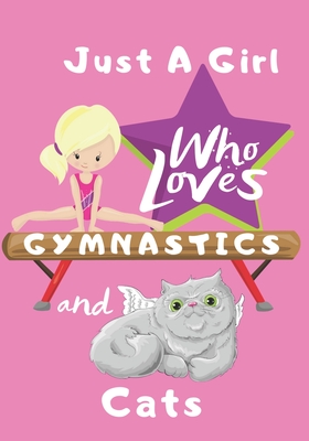 Just a Girl Who Loves Gymnastics and Cats: Blank lined journal/notebook gift for girls and gymnasts - Cardell, David