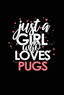 Just a Girl Who Loves Pugs: Lined Blank Notebook/Journal for School / Work / Journaling
