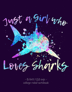 Just a Girl Who Loves Sharks: School Notebook Journal Gift 8.5x11 College Ruled