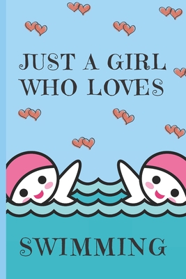 Just A Girl Who Loves Swimming: Swimming Gifts: Cute Novelty Notebook Gift for Swimmers: Lined Paper Paperback Journal - Publishings, Creabooks, and Notebooks, Made4her