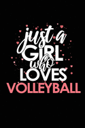 Just a Girl Who Loves Volleyball: Lined Blank Notebook/Journal for School / Work / Journaling