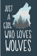 Just a Girl Who Loves Wolves: Wolf Lover Blank Lined Note Book
