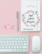 Just a Girl's Planner: 12-month Daily Planner (8.5 x11) January to December Monthly Calendar Diary Organize Your Schoolwork and Activities Birthday Monthly Log Monthly Top Priorities Due Date Log
