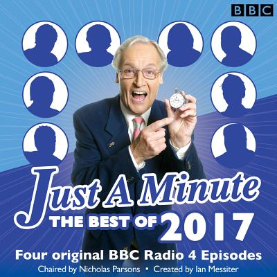 Just a Minute: Best of 2017: 4 episodes of the much-loved BBC Radio 4 comedy game - BBC Radio Comedy, and Parsons, Nicholas (Read by), and Cast, Full (Read by)