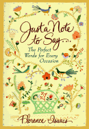 Just a Note to Say . . .: The Perfect Words for Every Occasion - Issacs, Florence, and Isaacs, Florence