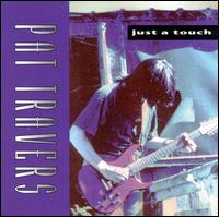 Just a Touch - Pat Travers