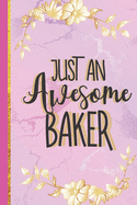 Just An Awesome Baker: Novelty Baker Gifts for Women... Gold & Pink Notebook