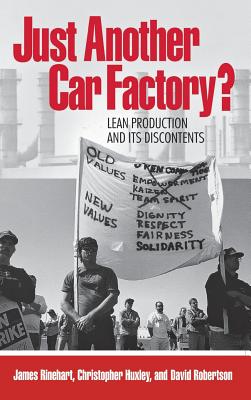 Just Another Car Factory? - Rinehart, James, and Huxley, Christopher, and Robertson, David