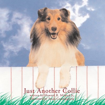 Just Another Collie - Milsted, Howard R, Jr.