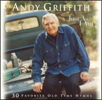 Just as I Am: 30 Favorite Old Time Hymns - Andy Griffith