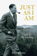 Just As I Am: A Life of JR Darling