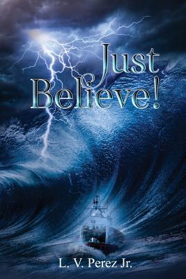 Just Believe - Perez Jr, L V