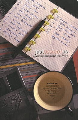 Just Between Us: Women Speak About Their Writing - Joseph, Ammu (Editor), and Kannabiran, Vasanth (Editor), and Menon, Ritu (Editor)