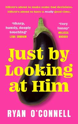 Just By Looking at Him: The ONLY book you need to read this LGBTQ+ Pride season, from a hilarious new voice - O'Connell, Ryan