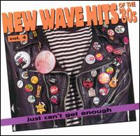 Just Can't Get Enough: New Wave Hits of the 80's, Vol. 4 - Various Artists