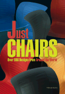 Just Chairs: Over 600 Designs from Around the World