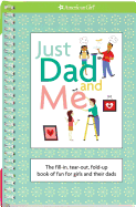 Just Dad and Me: The Fill-In, Tear-Out, Fold-Up Book of Fun for Girls and Their Dads