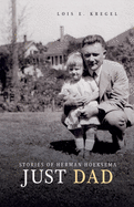 Just Dad: Stories of Herman Hoeksema