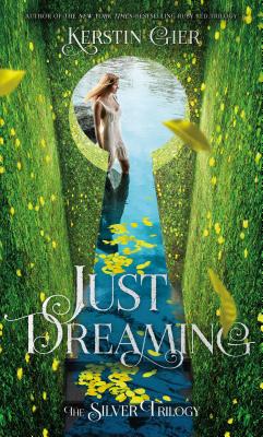 Just Dreaming: The Silver Trilogy, Book 3 - Gier, Kerstin, and Bell, Anthea (Translated by)