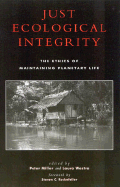 Just Ecological Integrity: The Ethics of Maintaining Planetary Life