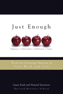 Just Enough: Tools for Creating Success in Your Work and Life