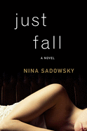Just Fall: A Novel