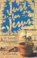 Just for Jesus: God Called, a Family Answered