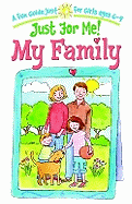 Just for Me! My Family: A Fun Guide Just for Girls Ages 6-9
