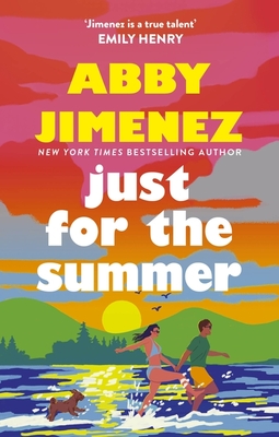 Just For The Summer: The bestselling love story that will make you cry happy tears - Jimenez, Abby