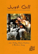 Just Gill: The Story of Gill Dalley, co-founder of Soi Dog Foundation