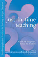 Just-In-Time Teaching: Across the Disciplines, Across the Academy