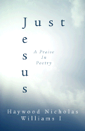 Just Jesus - Williams I, Haywood Nicholas