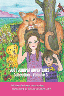 JUST JUNIPER ADVENTURES COLLECTION - Volume 3: Books 9 to 12 0f the JUST JUNIPER ADVENTURES in a single book. Have fun, and solve mysteries with Juniper, the golden retriever, Sophia, and friends!
