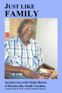 Just Like Family: An Interview with Fields Brown of Hardeeville, South Carolina