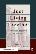 Just Living Together: Implications of Cohabitation on Families, Children, and Social Policy