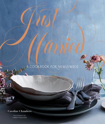 Just Married: A Cookbook for Newlyweds - Chambers, Caroline