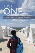 Just One: A Journey of Perseverance and Conviction