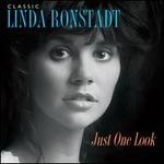 Just One Look: Classic Linda Ronstadt