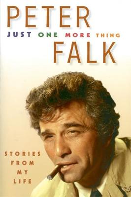 Just One More Thing: Stories from My Life - Falk, Peter