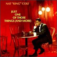 Just One of Those Things (And More) - Nat King Cole