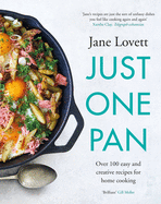 Just One Pan: Over 100 Easy and Creative Recipes for Home Cooking