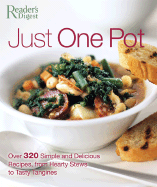 Just One Pot: Over 320 Simple and Delicious Recipes, from Hearty Stews to Tasty Tangines