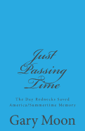 Just Passing Time: The Day Rednecks Saved America/Summertime Memory