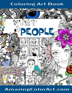 Just People - Coloring Art Book: Coloring Book for Adults Featuring Fun-Filled Illustrations of Interesting People