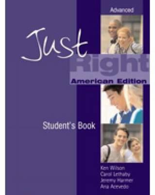 Just Right (Us) - Advanced - Harmer, Jeremy, and Acevedo, Ana, and Lethaby, Carol