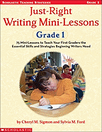 Just-Right Writing Mini-Lessons Grade 1